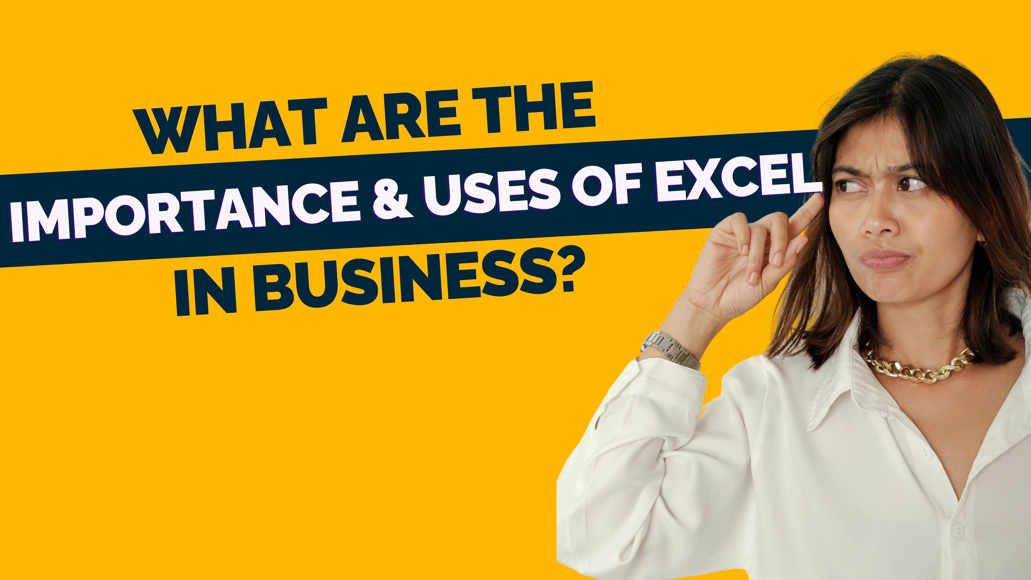 Importance and Uses of Excel in Business